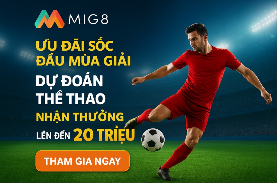Dự Đoán Thể Thao Mùa Giaỉ Mới Nhận Thưởng Lên Đến 20 Triệu 