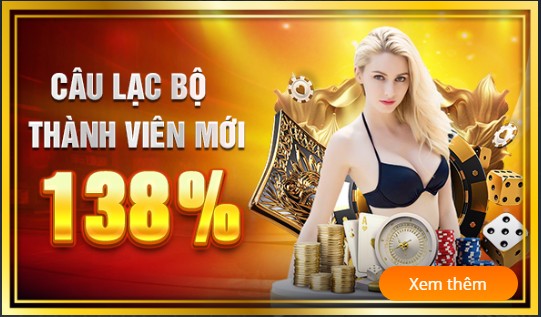 Thưởng Câu Lạc Bộ Thành Viên Mới 138% Tại MIG8 